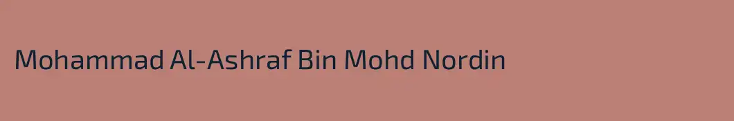 Mohammad Al-Ashraf Bin Mohd Nordin